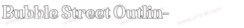 Bubble Street Outlin字体转换 Bubble Street Outlin字体转换